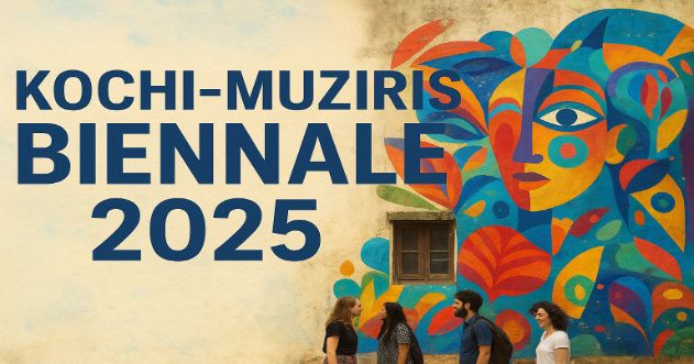 Kochi-Muziris Biennale 2025